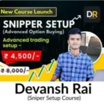 Devansh Rai -Snipper Setup Advanced Option Buying Course