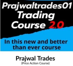 Prajwal Trades - Trading Course 2.0 full