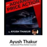 Ayush Thakur - Advance Price Action Course