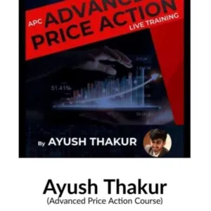 Ayush Thakur - Advance Price Action Course