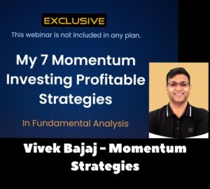 Vivek Bajaj- 7 Momentum Investing Profitable Strategies