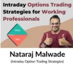 Nataraj Malwade - Intraday Option Trading Strategies For working professionals