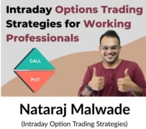 Nataraj Malwade - Intraday Option Trading Strategies For working professionals
