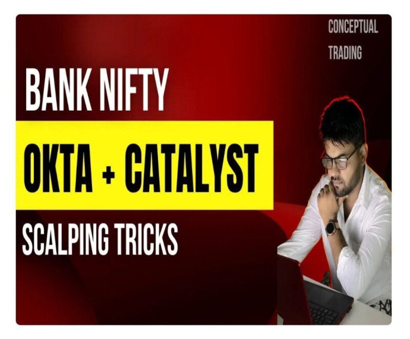 Conceptual Trading Banknifty OKTA + Catalyst Scalping course