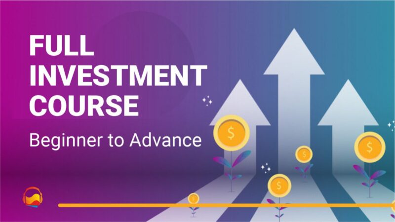 FULL INVESTMENT COURSE: – Beginner to Advance By GIGL