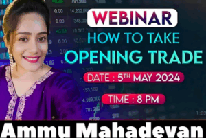 Ammu Mahadevan - Opening Trade Webinar