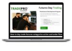 TRADEPRO ACADEMY – Futures Day Trading and Order Flow Course